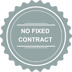 No Fixed Contract